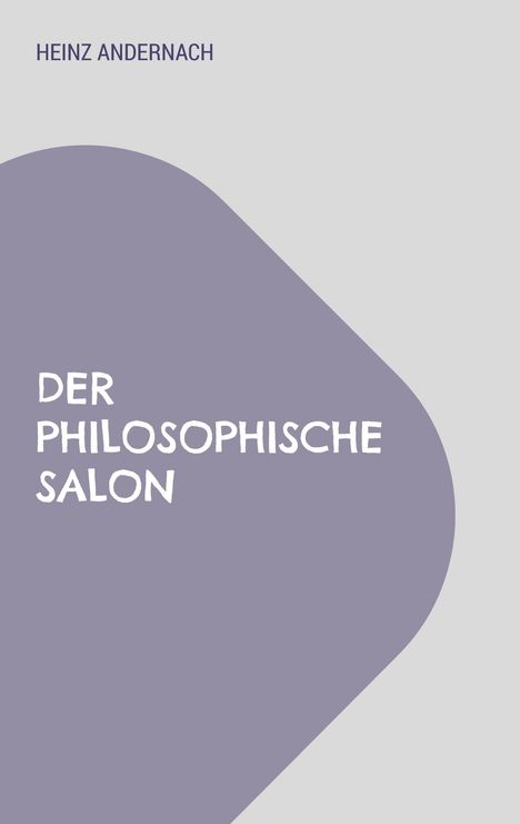 Heinz Andernach: Der philosophische Salon, Buch
