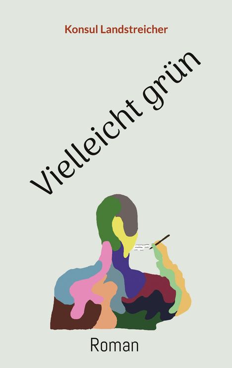 Konsul Landstreicher: Vielleicht grün, Buch