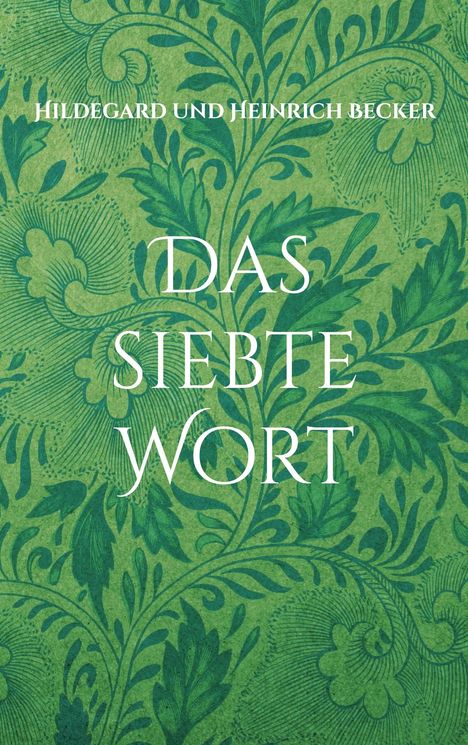 Heinrich Becker: Das siebte Wort, Buch