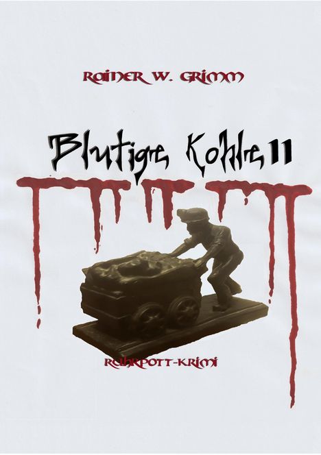 Rainer W. Grimm: Blutige Kohle II, Buch