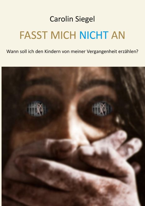 Carolin Siegel: Fasst mich nicht an, Buch