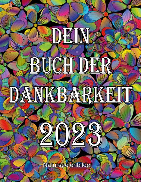 Elke Lützner: Dein Buch der Dankbarkeit 2023, Buch