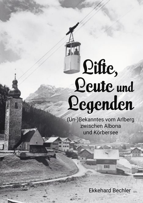 Ekkehard Bechler: Lifte, Leute und Legenden, Buch