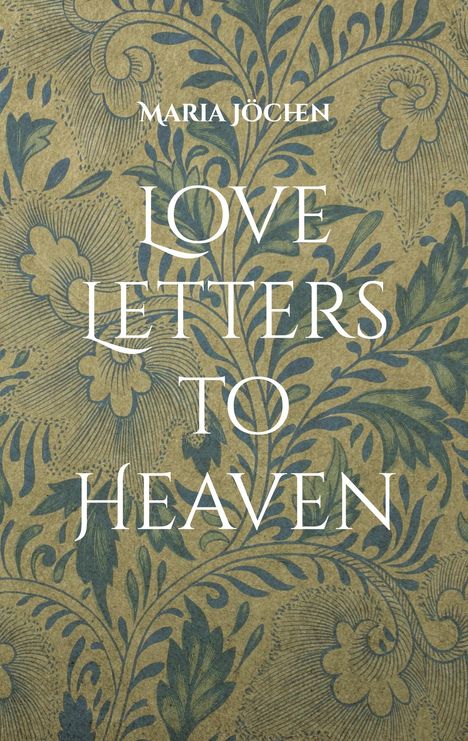 Maria Jöchen: Love Letters to Heaven, Buch
