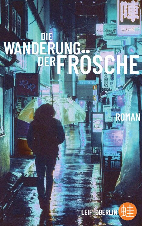 Leif Oberlin: Die Wanderung der Frösche, Buch