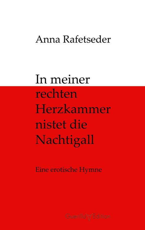 Anna Rafetseder: In meiner rechten Herzkammer nistet die Nachtigall, Buch