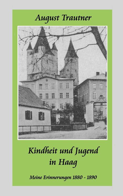 August Trautner: Kindheit und Jugend in Haag, Buch