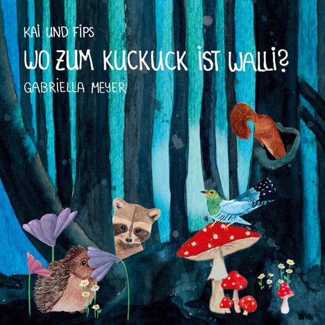 Gabriella Meyer: Wo zum Kuckuck ist Walli?, Buch