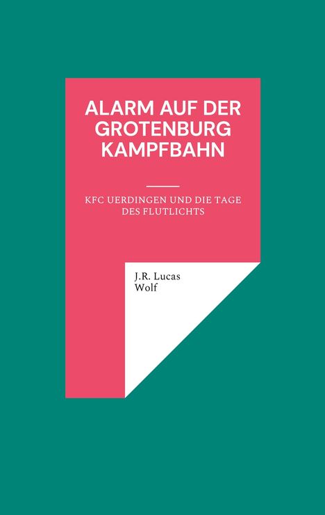 J. R. Lucas Wolf: Alarm auf der Grotenburg Kampfbahn, Buch