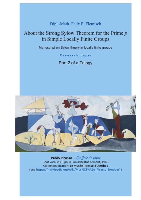 Dipl. -Math. Felix Flemisch: About the Strong Sylow Theorem for the Prime p in Simple Locally Finite Groups - Part 2 of a Trilogy, Buch