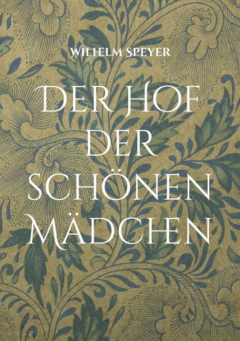 Wilhelm Speyer: Der Hof der schönen Mädchen, Buch