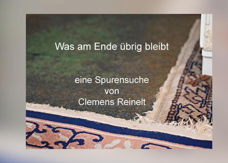 Clemens Reinelt: Was am Ende übrig bleibt, Buch