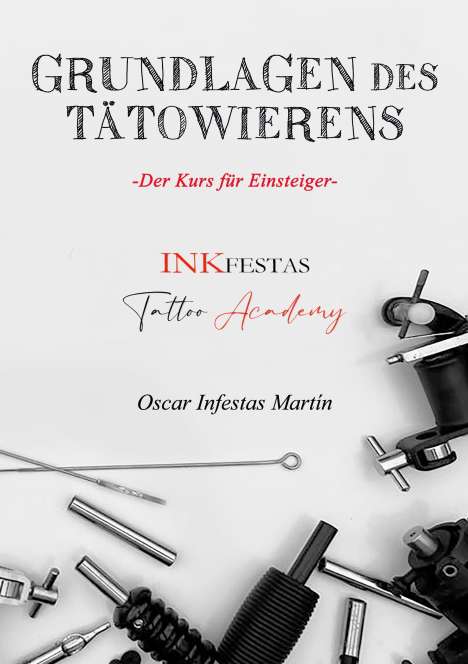 Oscar Infestas Martin: Grundlagen des Tätowierens, Buch