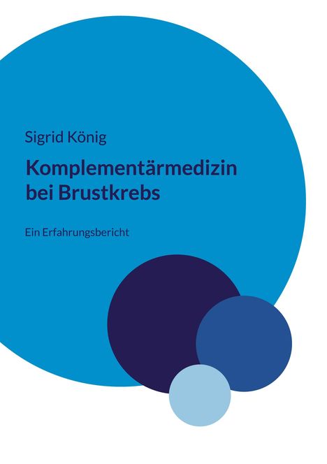 Sigrid König: Komplementärmedizin bei Brustkrebs, Buch