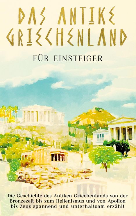 Markus Dannen: Das antike Griechenland für Einsteiger, Buch