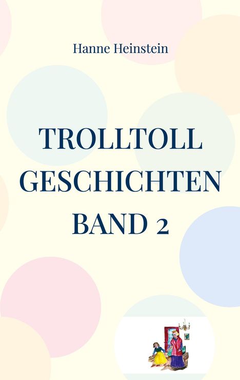 Hanne Heinstein: TrollToll Geschichten Band 2, Buch