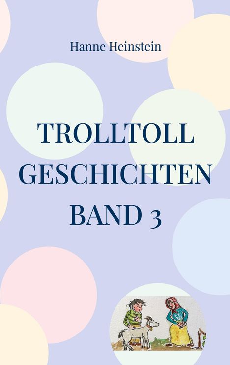 Hanne Heinstein: TrollToll Geschichten Band 3, Buch