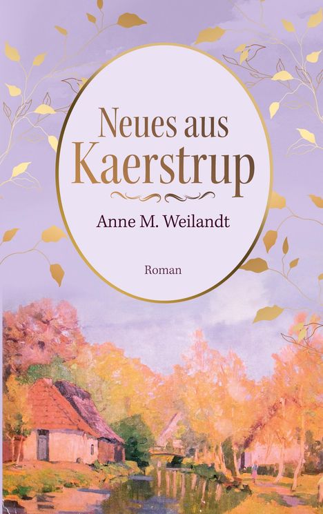 Anne M. Weilandt: Neues aus Kaerstrup, Buch