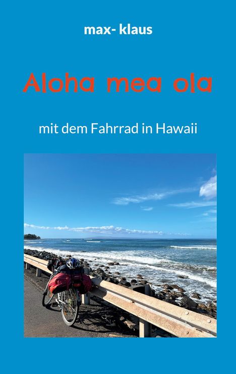Max Klaus: Aloha mea ola, Buch