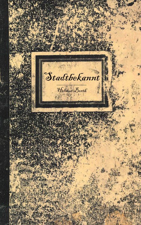 Helmut Borth: Stadtbekannt, Buch