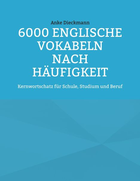 Anke Dieckmann: 6000 Englische Vokabeln nach Häufigkeit, Buch