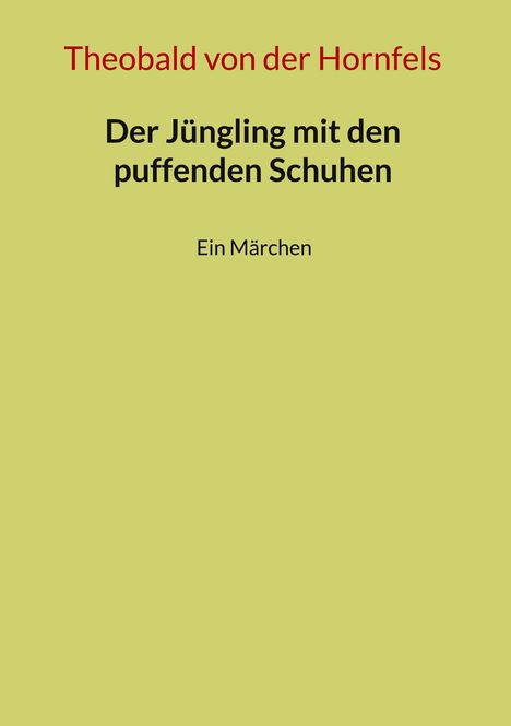 Theobald von der Hornfels: Der Jüngling mit den puffenden Schuhen, Buch