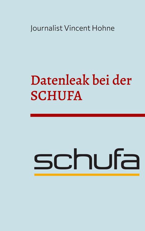 Journalist Vincent Hohne: Datenleak bei der SCHUFA, Buch