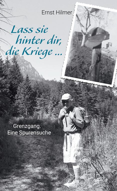 Ernst Hilmer: Lass sie hinter dir, die Kriege ¿, Buch