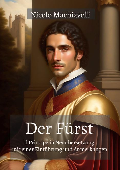 Nicolo Machiavelli: Der Fürst, Buch