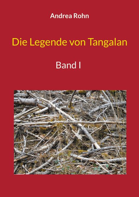 Andrea Rohn: Die Legende von Tangalan, Buch