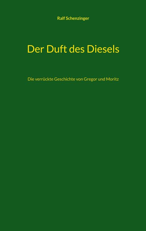 Ralf Schenzinger: Der Duft des Diesels, Buch