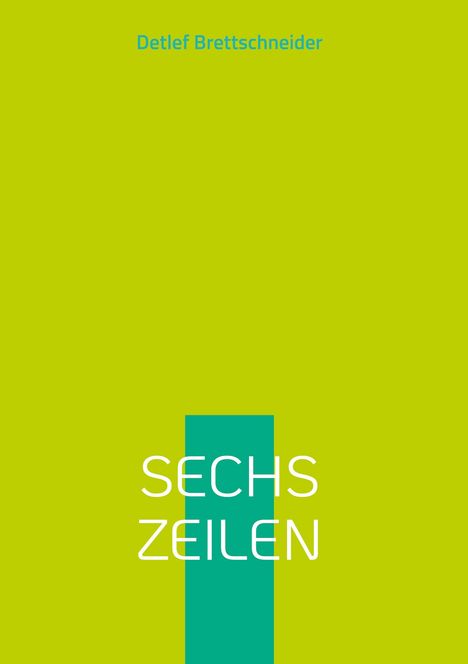 Detlef Brettschneider: Sechs Zeilen, Buch