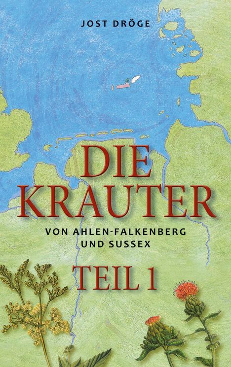 Jost Dröge: Die Krauter von Ahlen-Falkenberg und Sussex - Teil 1, Buch