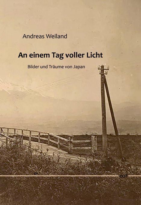 Andreas Weiland: An einem Tag voller Licht, Buch