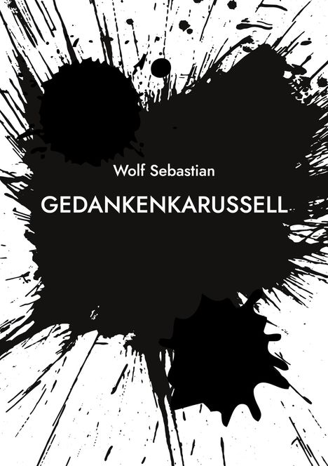 Wolf Sebastian: Gedankenkarussell, Buch