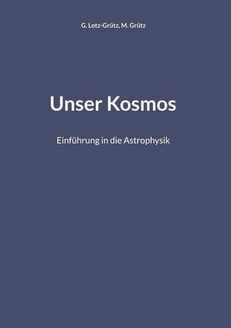 G. Lotz-Grütz: Unser Kosmos, Buch