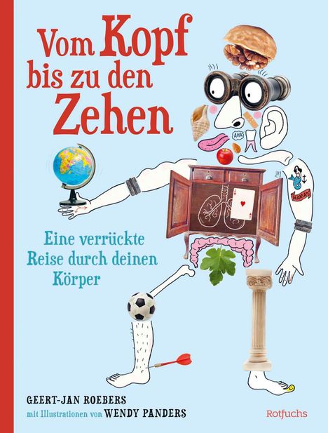 "Vom Kopf bis zu den Zehen. Eine verrückte Reise durch deinen Körper." Kollage aus Gegenständen bildet eine Person.