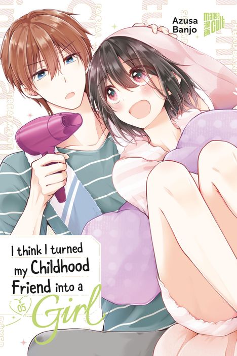 Azusa Banjo: I think I turned my Childhood Friend into a Girl 05, Buch