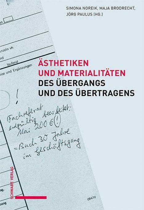 Ästhetiken und Materialitäten des Übergangs und des Übertragens, Buch