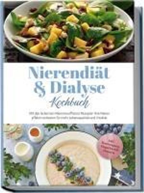 Ines Tomaschewski: Nierendiät &amp; Dialyse Kochbuch: Mit den leckersten Niereninsuffizienz Rezepten Ihre Nieren effektiv entlasten für mehr Lebensqualität und Vitalität - inkl. Brotrezepten, Fingerfood &amp; Desserts, Buch