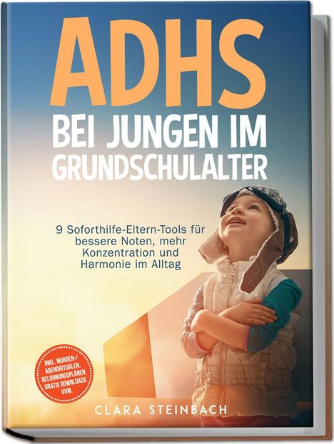 Titel: "ADHS bei Jungen im Grundschulalter". Untertitel und Autorin: Tipps zur Alltagsbewältigung von Clara Steinbach.