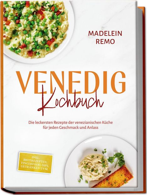 Titel: "Venedig Kochbuch" von Madelein Remo. Zwei Teller mit italienischen Speisen, goldener Sticker.