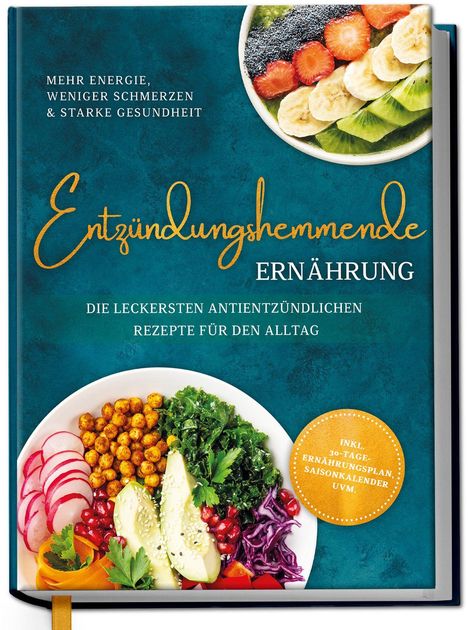 „Entzündungshemmende Ernährung“ – Buchcover, gesunde Bowls mit frischen Früchten und Gemüse, vielversprechende Farben.