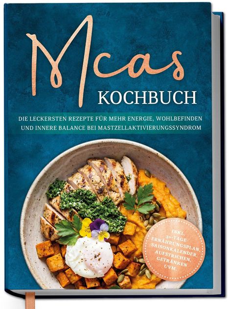 "Mcas Kochbuch. Rezepte für mehr Energie, Wohlbefinden und innere Balance bei Mastzellaktivierungssyndrom."  
Beige Schale mit buntem Gericht.