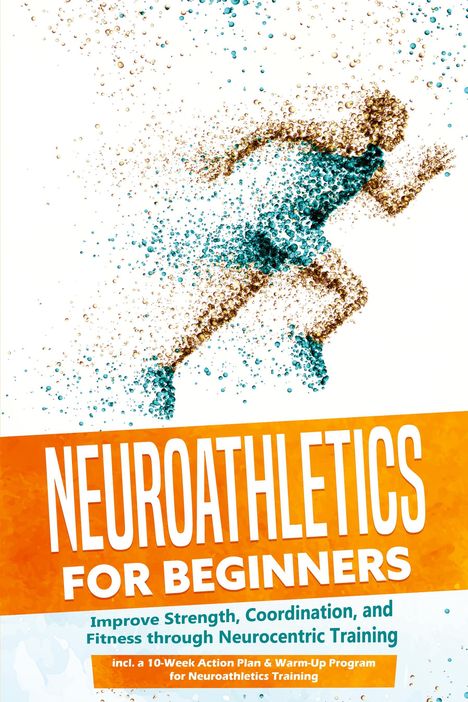 Text: "Neuroathletics for Beginners. Improve Strength, Coordination, and Fitness through Neurocentric Training." Silhouette aus Punkten.