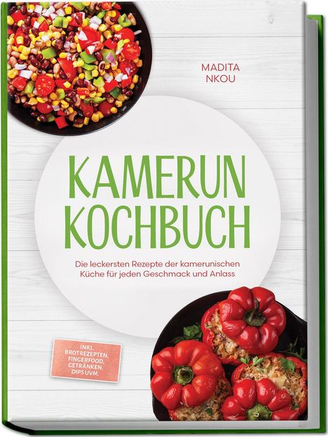 „Kamerun Kochbuch“: Rezepte der kamerunischen Küche. Illustration mit farbenfrohem Salat und gefüllten Paprikaschoten.