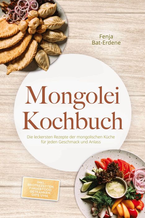 Text: "Mongolei Kochbuch. Die leckersten Rezepte der mongolischen Küche für jeden Geschmack und Anlass." Teller mit Teigtaschen.