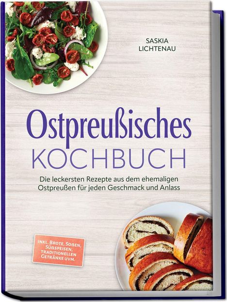 Titel: "Ostpreußisches Kochbuch". Autorin: Saskia Lichtenau. Abbildung: Salat, Brot. Text: Rezepte aus Ostpreußen.