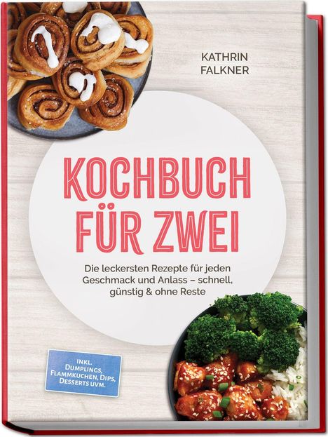 "Kochbuch für Zwei: Die leckersten Rezepte..." steht in roter und brauner Schrift. Bilder von Zimtschnecken und einer Gemüse-Reisschüssel.