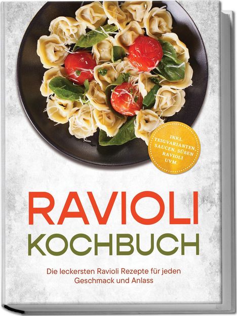„Ravioli Kochbuch“ – Rezepte für jeden Geschmack. Teller mit Ravioli, Tomaten, Spinat und Käse, gelbes Etikett: „Inkl. Teigvarianten, Saucen“.